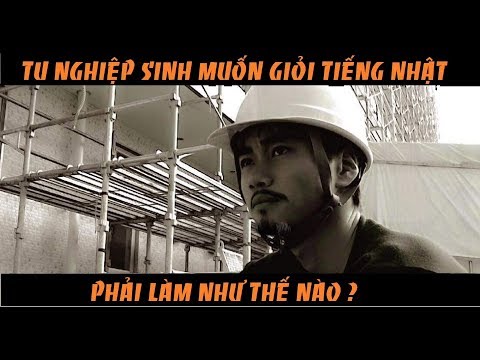 Tu nghiệp sinh muốn học tốt tiếng Nhật phải làm thế nào?